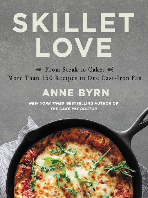 Title details for Skillet Love by Anne Byrn - Wait list